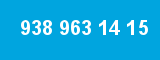 938 963 14 15 938 963 14 15